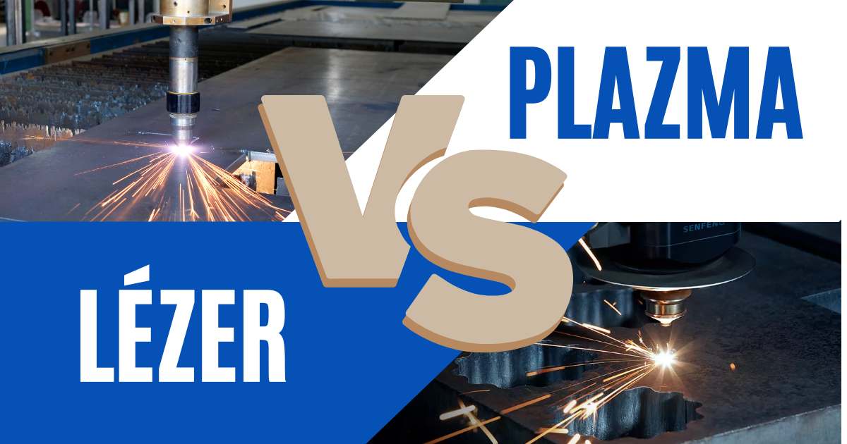 Plazma vs Lézervágó Melyiket válasszam