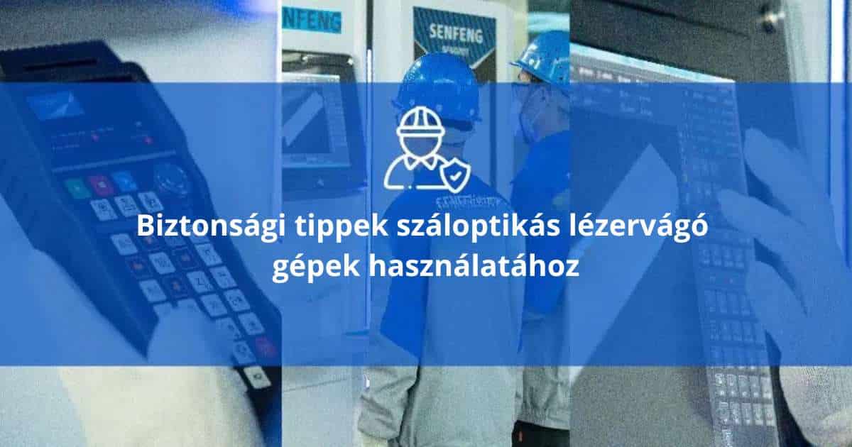 Biztonsági tudnivalók száloptikás lézervágó gépek használatához